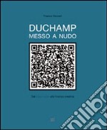 Duchamp messo a nudo. Dal ready made alla finanza creativa libro