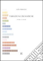 Variazioni cromatiche. Storie a colori