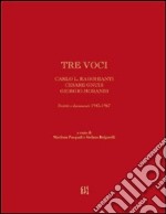 Tre voci. Carlo L. Ragghianti, Cesare Gnudi, Giorgio Morandi libro