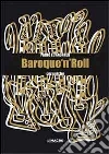 Pablo Echaurren. Baroque 'n' roll. Ediz. illustrata libro