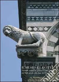 Il museo e la città. Vicende artistiche pistoiesi dalla metà del XII secolo alla fine del Duecento
