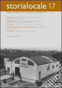 Storia locale. Quaderni pistoiesi di cultura moderna e contemporanea. Vol. 17 libro