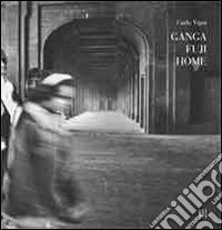 Ganga Fuji home. Ediz. italiana libro