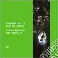 Fattoria di Celle collezione Gori. Un percorso nell'arte ambientale. Ediz. inglese libro