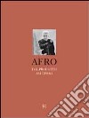 Afro. Dal progetto all'opera. Ediz. multilingue libro