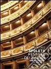 Spoleto. Festival dei 2mondi. 2008-2012. Ediz. italiana e inglese libro