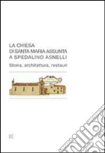 La chiesa di Santa Maria Assunta a Spedalino Asnelli libro