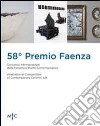 58° premio Faenza. Ediz. multilingue libro