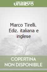 Marco Tirelli. Ediz. italiana e inglese libro