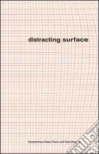 Distracting surface. Ediz. illustrata