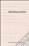 Distracting surface. Ediz. illustrata libro