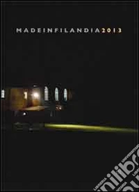 MadeinFilandia 2013. Ediz. illustrata