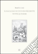 Il bagaglio di un uomo prudente. Tutte le poesie libro