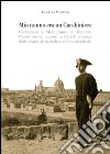 Mio nonno era un carabiniere. Carabinieri a Montemurlo e dintorni. Cenni storici, racconti, e fatti di cronaca dalle origini al secondo conflitto mondiale libro