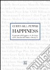 Happines. Fragments of happiness in the lives of the famous and others among us libro