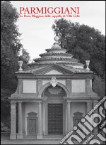 Claudio Parmiggiani. La porta Maggiore della cappella di Villa Celle. Ediz. multilingue libro