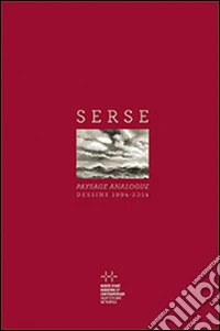 Serse. Paysage analogue. Dessins 1994-2014. Ediz. multilingue libro