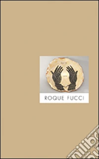 Roque Fucci. Ediz. multilingue