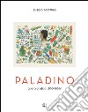 Mimmo Paladino. Opera grafica (2001-2014). Ediz. illustrata libro di Di Martino Enzo Rylands Philip