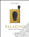 Mimmo Paladino. Das grafische Werk (2001-2014). Ediz. illustrata libro di Di Martino Enzo Rylands Philip