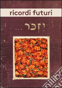 Ricordi futuri. Ediz. multilingue libro
