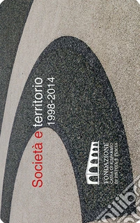 Società e territorio 1998-2014. Con USB Flash Drive
