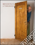 Residenza a Terrarossa. Ediz. bilingue libro