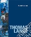 Thomas Lange. Catalogo della mostra (Palermo, 7 luglio-10 settembre 2017). Ediz. italiana e tedesca libro