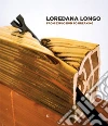 Loredana Longo. From explosion to breaking. Ediz. italiana e inglese libro