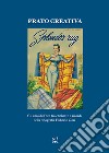 Prato creativa. Gli anni dell'oro tra etichette e ricordi della tipografia Filiberto Gori. Ediz. illustrata libro