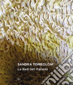 Sandra Tomboloni. La Bad Girl italiana libro