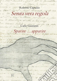Senza vera regola-Sparire... apparire libro