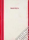 Tano Festa 1960-1967. Catalogo della mostra (San Giovanni Valdarno, 14 marzo-13 aprile 2018). Ediz. italiana e inglese libro