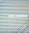 Rudy Cremonini. Nessun dorma. Ediz. italiana e inglese libro