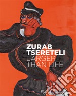 Zurab Tsereteli. Larger than life libro