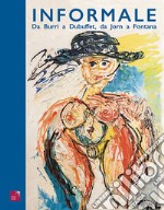 Informale. Da Burri a Dubuffet, da Jorn a Fontana. Ediz. italiana e inglese libro