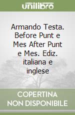 Armando Testa. Before Punt e Mes After Punt e Mes. Ediz. italiana e inglese