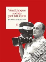 Venticinque soliste per un coro. Le attrici di Bolognini