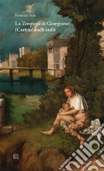 La «Tempesta» di Giorgione: (Caritas) nulli cedit