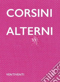 Vittorio Corsini. Giorni alterni libro