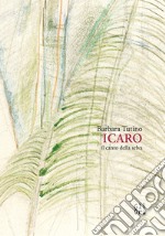 Barbara Tutino. Icaro il canto della selva