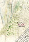 Barbara Tutino. Icaro il canto della selva libro di Tutino Barbara