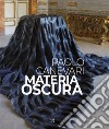 Paolo Canevari. Materia oscura libro di Tonelli M. (cur.) Fiorucci L. (cur.)