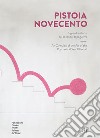 Pistoia Novecento. Sguardi sull'arte dal secondo dopoguerra. Ediz. italiana e inglese libro