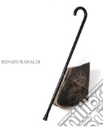 Renato Ranaldi. Pietre. Ediz. italiana e inglese libro