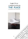 A proposito di The Place. Una collezione d'arte contemporanea. Ediz. illustrata libro