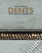 Giacomo Rambaldi. Dents Iconographies du contemporain libro