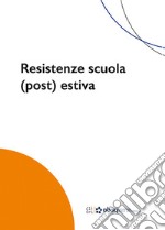 Resistenze scuola (post) estiva libro