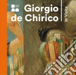 Giorgio De Chirico. In visita. Ediz. italiana e inglese. Ediz. italiana e inglese libro