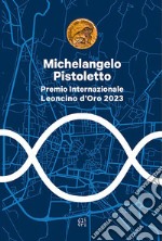 Michelangelo Pistoletto. Premio internazionale Leoncino d'Oro 2023